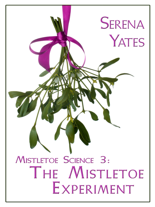 Title details for Mistletoe Experiment by Serena Yates - Available